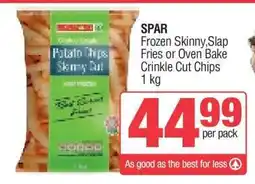 Spar SPAR Frozen Skinny, Slap Fries or Oven Bake Crinkle Cut Chips offer