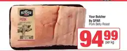 Spar Your Butcher By SPAR Pork Belly Roast offer