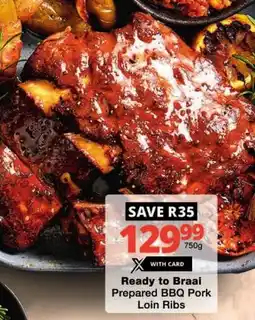 Checkers Ready to Braai Prepared BBQ Pork Loin Ribs offer