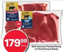 Pick n Pay Hypermarket Bulk Vacuum Packed Rump or Porterhouse Steak offer