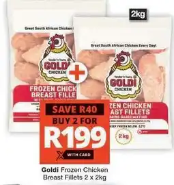 Checkers Goldi Frozen Chicken Breast Fillets 2 x 2kg offer