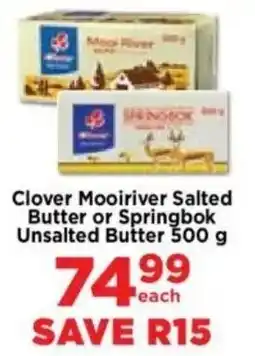 Food Lover's Market Clover Mooiriver Salted Butter or Springbok Unsalted Butter offer