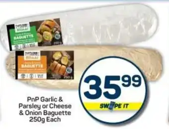 Pick n Pay PnP Garlic & Parsley or Cheese & Onion Baguette offer