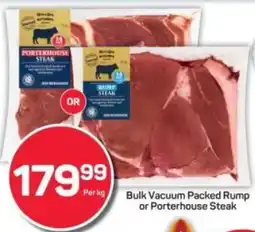 Pick n Pay Bulk Vacuum Packed Rump or Porterhouse Steak offer