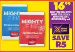 Shoprite Mighty fine frozen pies pepper steak/ steak& kidney/ chicken & mushroom offer