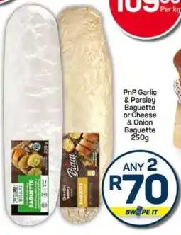 Pick n Pay Hypermarket PnP Garlic & Parsley Baguette or Cheese & Onion Baguette offer
