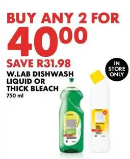 Woolworths W.LAB DISHWASH LIQUID OR THICK BLEACH offer