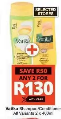 Checkers Vatika Shampoo/Conditioner offer