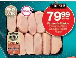 Checkers Farmer’s Choice Fresh 12-Piece Chicken Breast Fillets offer