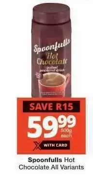 Checkers Spoonfulls Hot Chocolate All Variants offer