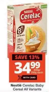 Checkers NESTLÉ CERELAC BABY CEREAL all variants offer