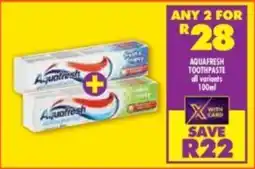 Shoprite Aquafresh toothpaste all variants offer
