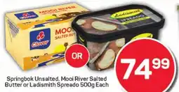 Pick n Pay Hypermarket Clover Springbok Unsalted, Mooi River Salted Butter or Ladismith Spreado offer