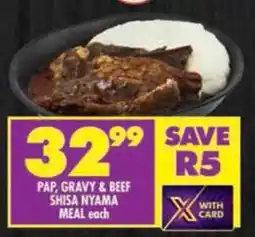 Shoprite Pap, gravy & beef shisa nyama meal offer