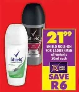 Shoprite Shield roll-on for ladies/men all variants offer