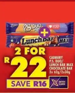 Shoprite CADBURY P.S. DUO/ LUNCH BAR MAX CHOCOLATE BAR offer