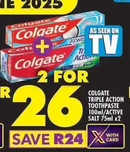 Shoprite COLGATE TRIPLE ACTION TOOTHPASTE 100ml/ACTIVE SALT 75ml x2 offer