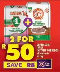 Shoprite SUPER SUN/ IWISA INSTANT PORRIDGE offer
