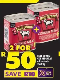 Shoprite BULL BRAND CORNED MEAT all variants 2x300g offer