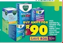 Shoprite Vicks BabyRub 90g/VapoRub 100g/Honey & Ginger 150ml/Acta Plus Cough Syrup 200ml offer