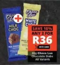 Checkers Choco Lux Chocolate Slabs All Variants offer