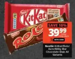 Checkers Nestlé KitKat/ Rolo/ Aaro/Milky Bar Chocolate Slab All Variants offer