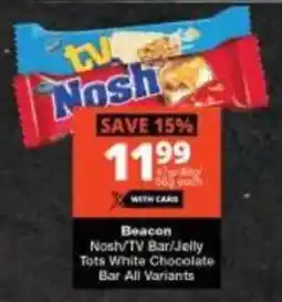Checkers Beacon Nosh/ TV Bar/ Jelly Tots White Chocolate Bar All Variants offer