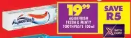 Shoprite Aquafresh fresh & minty toothpaste offer