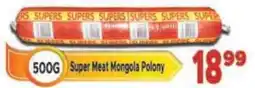 Supa Store Super Meat Mongola Polony offer