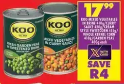 Shoprite Koo mixed vegetables in brine/ curry sauce/cream style sweetcorn/ whole kernel corn/ garden peas offer