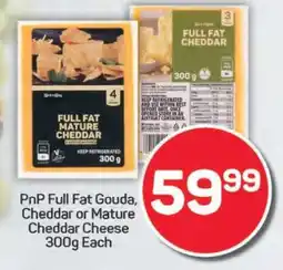 Pick n Pay PnP Full Fat Gouda, Cheddar or Mature Cheddar Cheese 300g Each offer