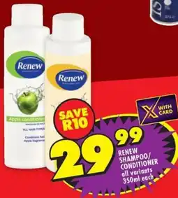 Shoprite Renew shampoo/ conditioner all variants offer