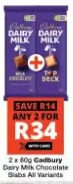 Checkers Cadbury Dairy Milk Chocolate Slabs All Variants offer