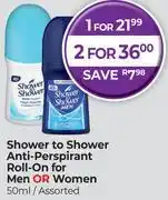 Dis-Chem Shower To Shower Anti Perspirant Roll On For Men Or Women Assorted-50ml offer
