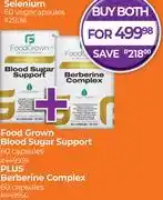Dis-Chem Food Grown Blood Sugar Support 60 Capsules Plus Berberine Complex 60 Capsules-For Both offer