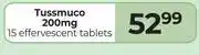 Dis-Chem Tussmuco 200mg 15 Effevescent Tablets offer