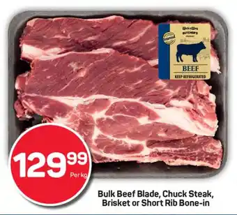 Pick n Pay Hypermarket Bulk Beef Blade, Chuck Steak, Brisket or Short Rib Bone-in offer