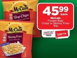 OK Foods McCain Frozen Slap Chips or Skinny Fries offer