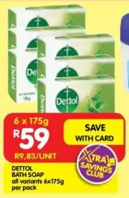 Shoprite Dettol bath soap all variants offer