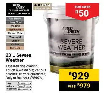 Builders Warehouse FIRED EARTH Severe Weather offer