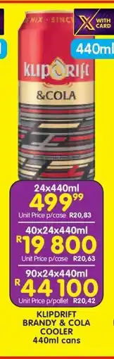 Shoprite KLIPDRIFT BRANDY & COLA COOLER 440ml cans offer