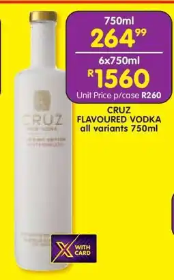 Shoprite CRUZ FLAVOURED VODKA all variants 750ml offer