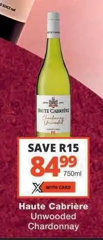 Checkers Haute Cabrière Unwooded Chardonnay offer