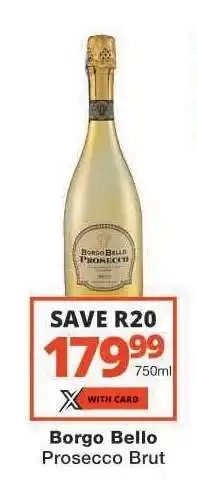 Checkers Borgo Bello Prosecco Brut offer
