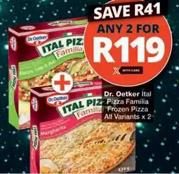 Checkers Dr. Oetker Ital Pizza Familia Frozen Pizza offer