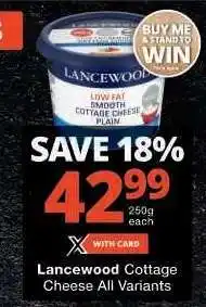 Checkers Lancewood Cottage Cheese All Variants offer