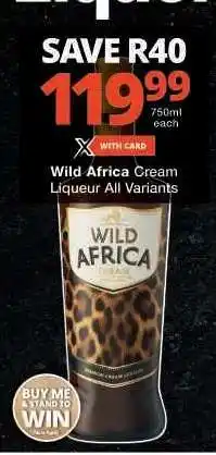 Checkers Wild Africa Cream Liqueur All Variants offer