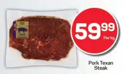 Pick n Pay PORK TEXAN STEAK offer