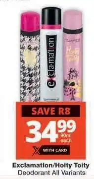 Checkers Exclamation/Hoity Toity Deodorant offer