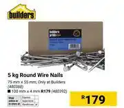 Builders Warehouse Builders 5Kg Round Wire Nails-75mm x 55mm offer